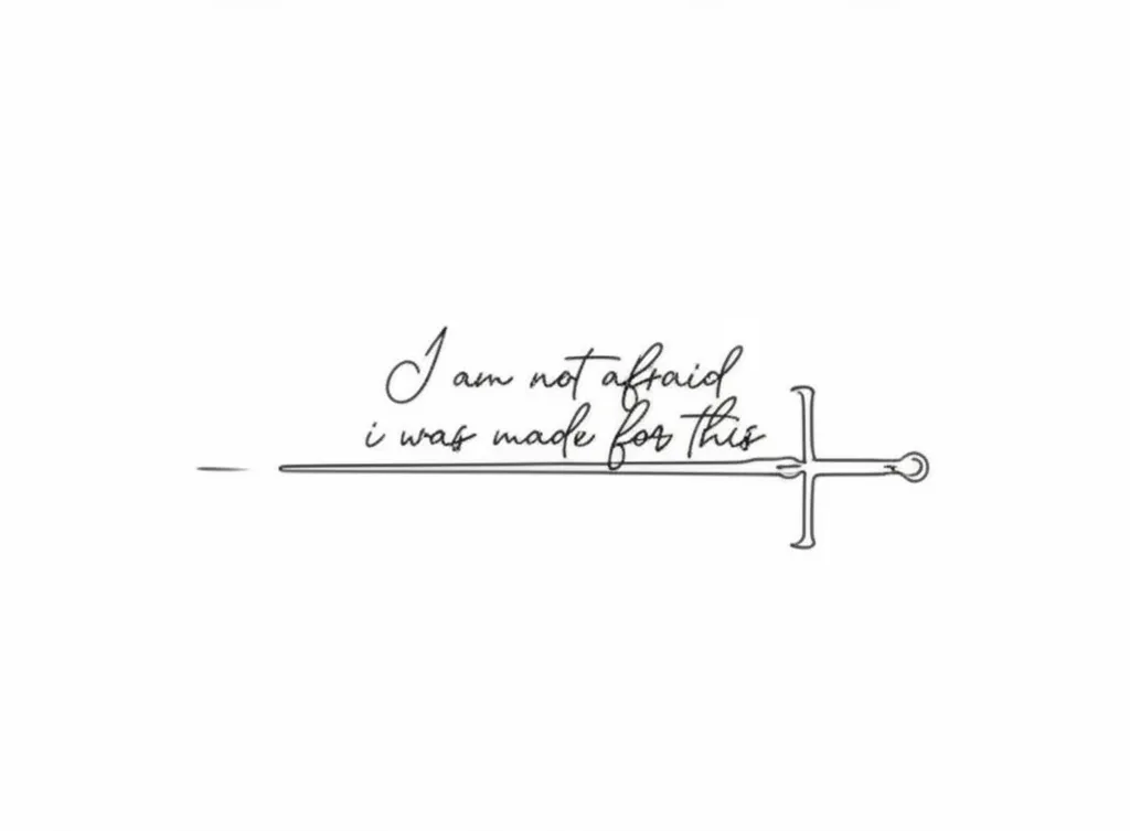 I am not afraid, I was made for this Minimalist Tattoo Design I am not afraid, I was made for this Minimalist Tattoo Design