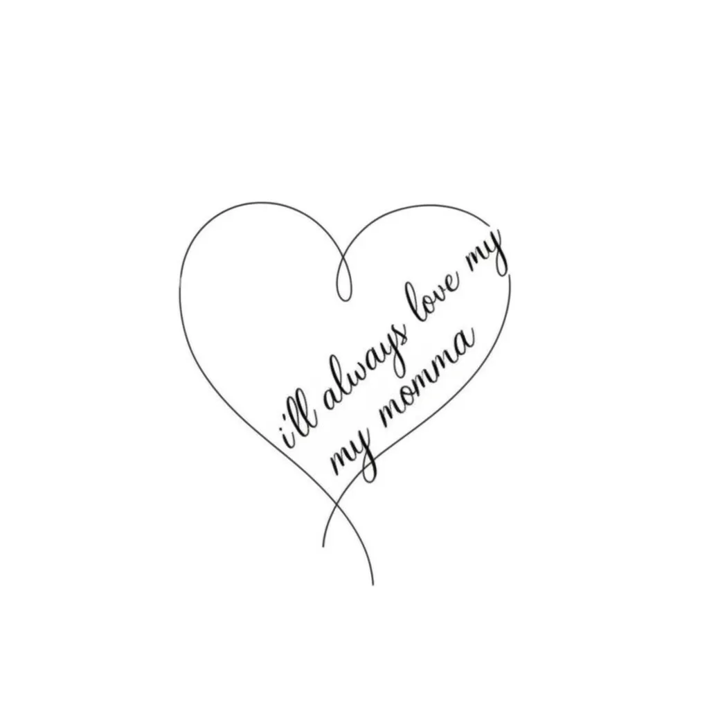 I'll Always Love My Momma Heart Tattoo - Minimalist Design