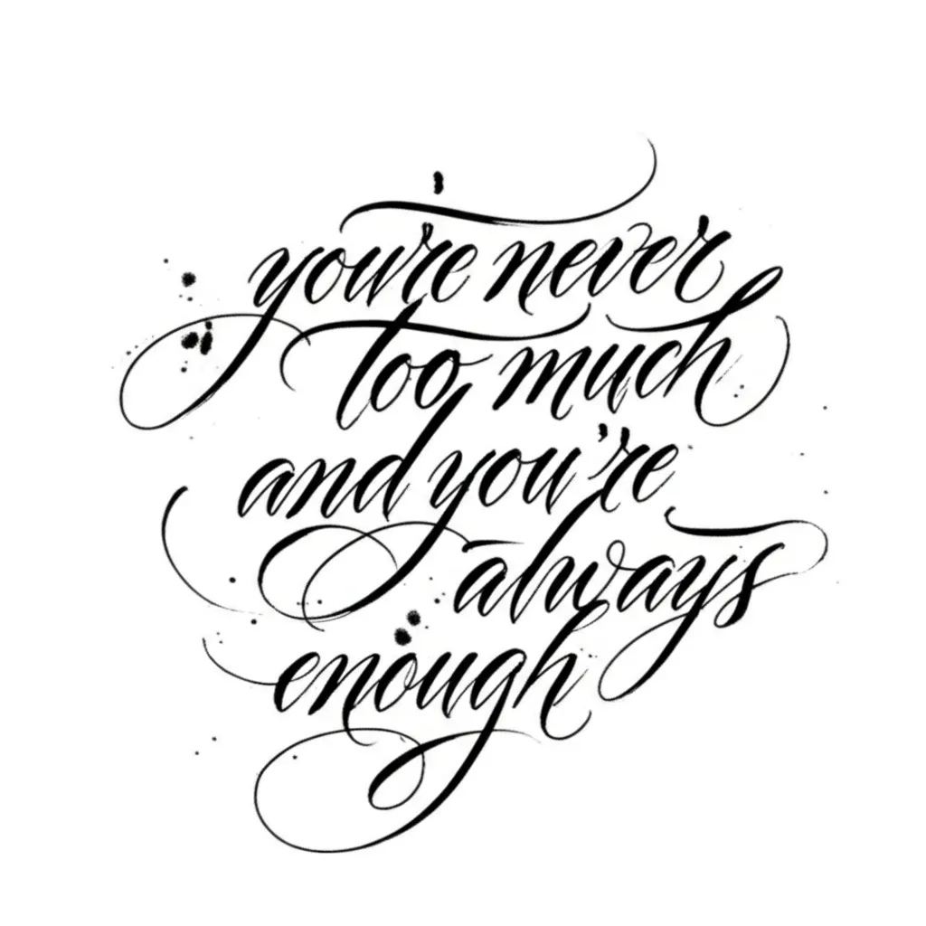 You're Never Too Much Tattoo: Empowering Cursive Design