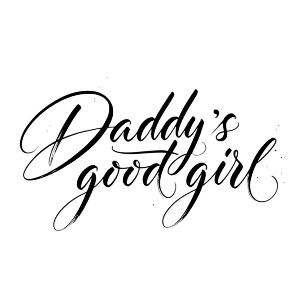 Daddy's Good Girl Calligraphy Tattoo Idea