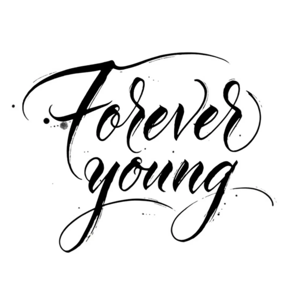 Forever Young Calligraphy Tattoo Design Forever Young Calligraphy Tattoo Design