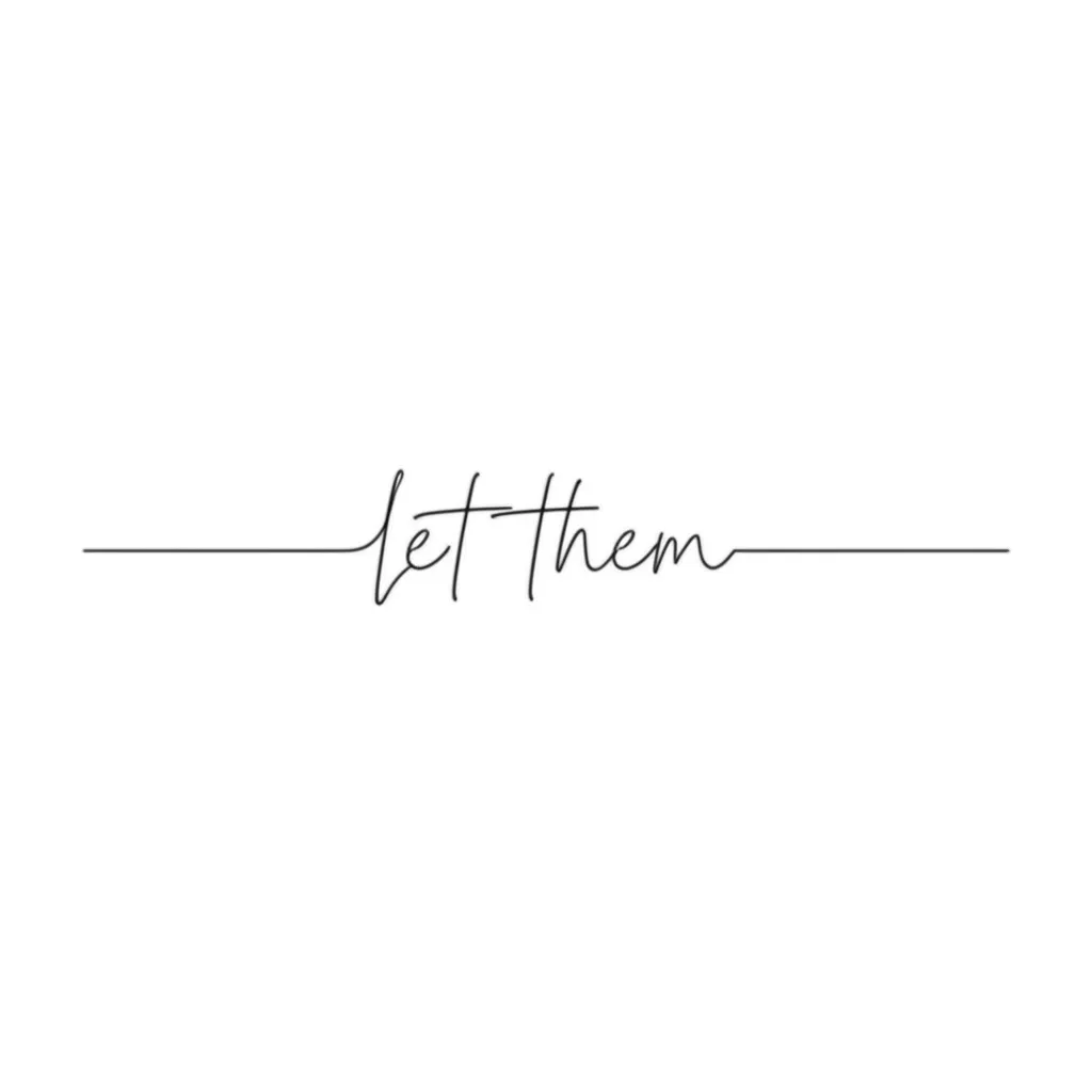 Minimalist 'Let Them' Tattoo Design - Simple and Meaningful